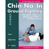 Chin Na In Ground Fighting door Joseph Faulise