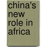 China's New Role In Africa door Ian Taylor