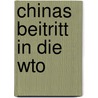 Chinas Beitritt In Die Wto door Christine Bartels