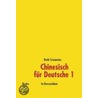 Chinesisch für Deutsche 1 door Ruth Cremerius