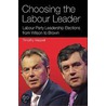 Choosing The Labour Leader door Timothy Heppell