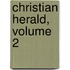 Christian Herald, Volume 2
