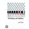 Christianity And Idealism; door John Watson