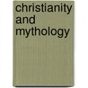 Christianity And Mythology door John M. Robertson