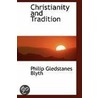 Christianity And Tradition door Philip Gledstanes Blyth