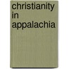 Christianity in Appalachia by Unknown