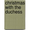 Christmas With the Duchess door Tamara Lejeune