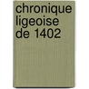 Chronique Ligeoise de 1402 by Jean De Warnant