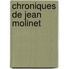 Chroniques de Jean Molinet door Jean Molinet