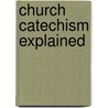 Church Catechism Explained door Edward Cheere