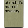 Churchill's Man of Mystery door Gill Bennett