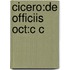 Cicero:de Officiis Oct:c C