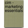 Cim - Marketing Essentials by Bpp Learning Media Ltd