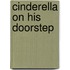 Cinderella On His Doorstep