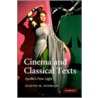 Cinema and Classical Texts door Martin M. Winkler