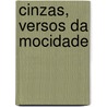 Cinzas, Versos Da Mocidade by Cardinal Manuel Gonï¿½Alves Cerejeira