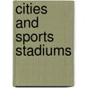 Cities and Sports Stadiums door Roger L. Kemp