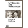 Civilization And Womanhood by Harriet B. Bradbury
