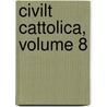 Civilt Cattolica, Volume 8 door . Anonymous