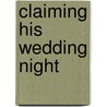 Claiming His Wedding Night door Lee Wilkinson