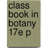 Class Book In Botany 17e P by A.C. Dutta
