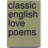 Classic English Love Poems door Onbekend
