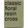 Classic Floral Resin Cross door Zondervan