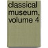 Classical Museum, Volume 4