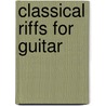 Classical Riffs For Guitar by Arthur Rotfield
