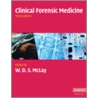 Clinical Forensic Medicine door W.D. S. McLay