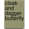 Cloak And Dagger Butterfly by Amanda Eliasch