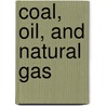 Coal, Oil, and Natural Gas by Rjf Publishing Llc Tbd