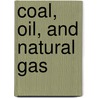 Coal, Oil, and Natural Gas door Rjf Publishing Llc Tbd