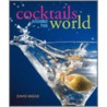 Cocktails Around The World by David Biggs