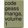 Code Geass Manga, Volume 1 by Ichiro Okouchi