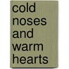 Cold Noses and Warm Hearts by Laurie Morrow