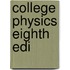College Physics Eighth Edi