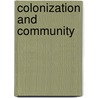 Colonization and Community door John Douglas Belshaw