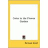 Color In The Flower Garden by Gertrude Jekyll
