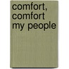 Comfort, Comfort My People door John J. Roche