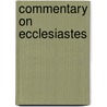 Commentary On Ecclesiastes by Rensselaer David Chanceford Robbins