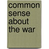 Common Sense About The War door Anonymous Anonymous