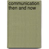 Communication Then and Now door Judy Giglio