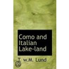 Como And Italian Lake-Land by T.M. Lund