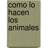Como Lo Hacen Los Animales door Larry Feign