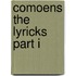Comoens The Lyricks Part I