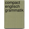 Compact Englisch Grammatik door Onbekend