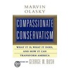 Compassionate Conservatism door Marvin Olasky