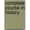 Complete Course in History door John Jacob Anderson