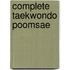 Complete Taekwondo Poomsae